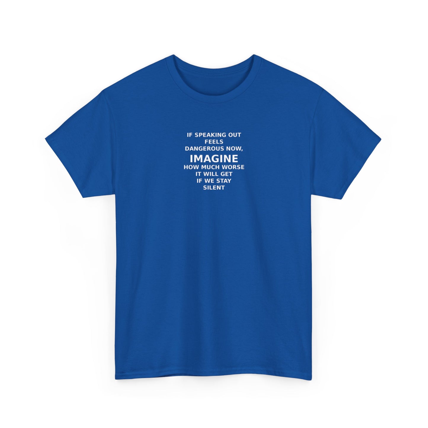 Imagine If We Don't Speak Out Now, Freedom of Speech Protest T-Shirt
