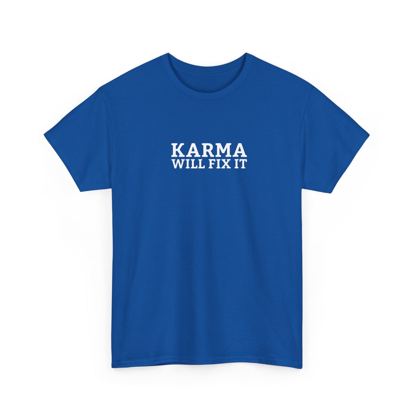 Karma Will Fix It T-Shirt