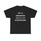 We've Awakened, and We are Everywhere T-Shirt Inspirational Unisex