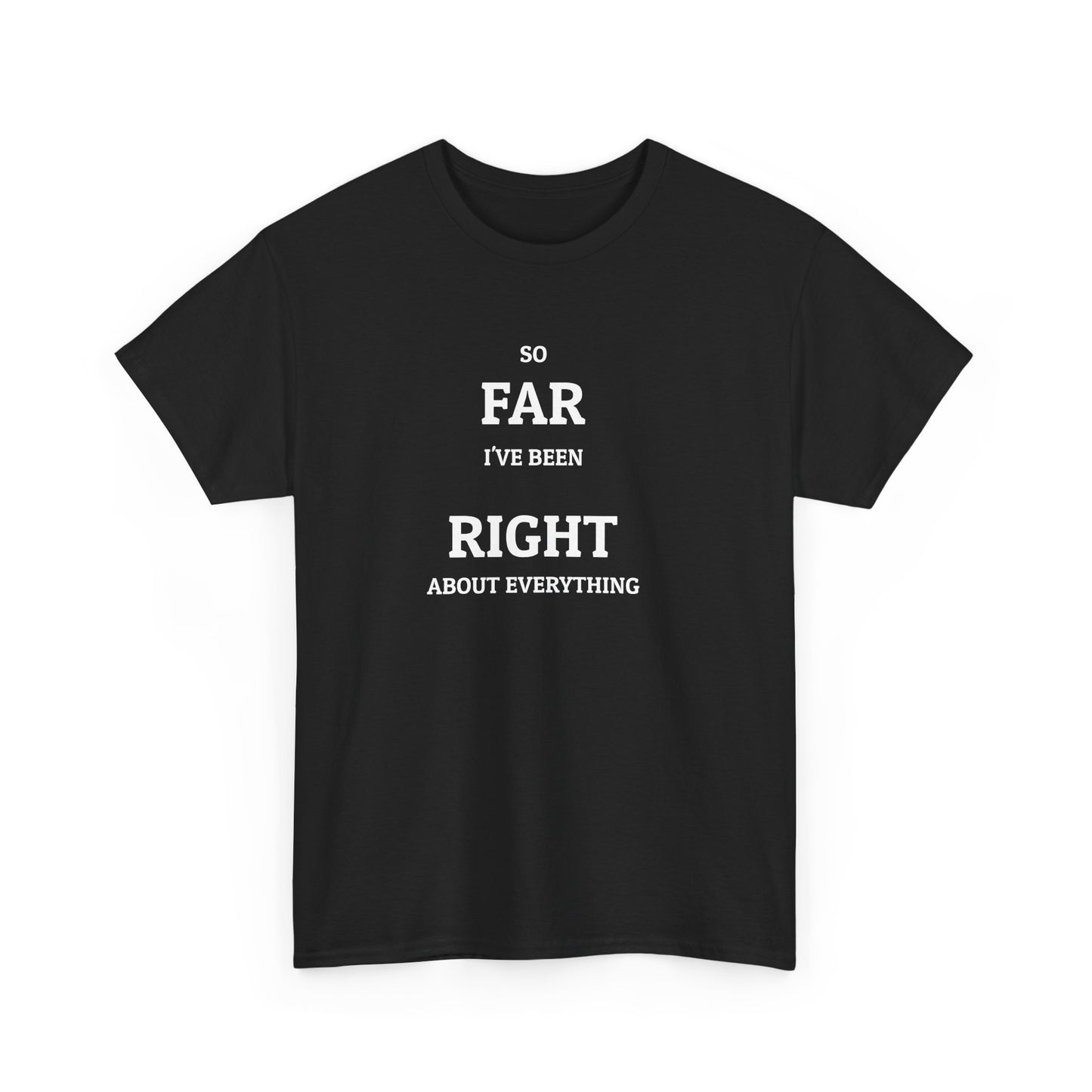 So 'Far Right' About Everything, Politics T-Shirt