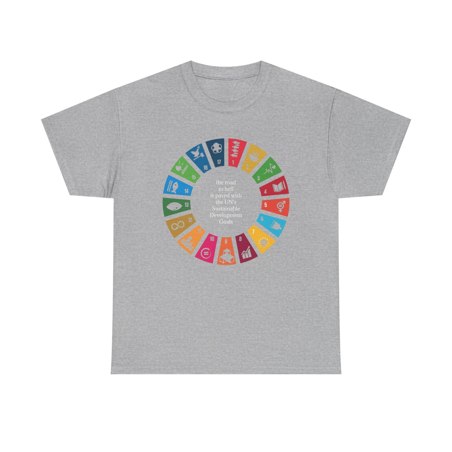 The Road to Hell is Paved with the UN's Sustainable Development Goals T-Shirt