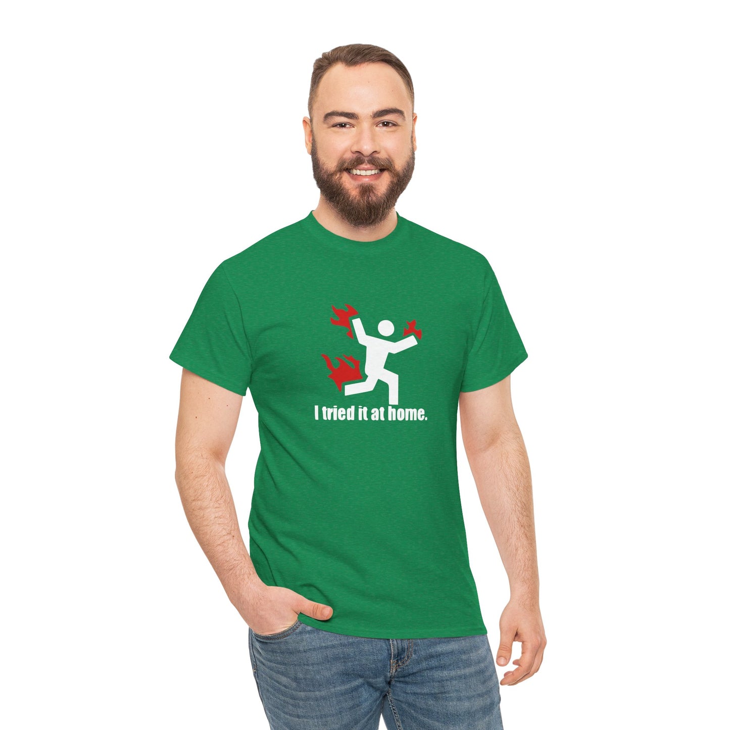 I Tried It At Home, Risk Taker Funny T-Shirt