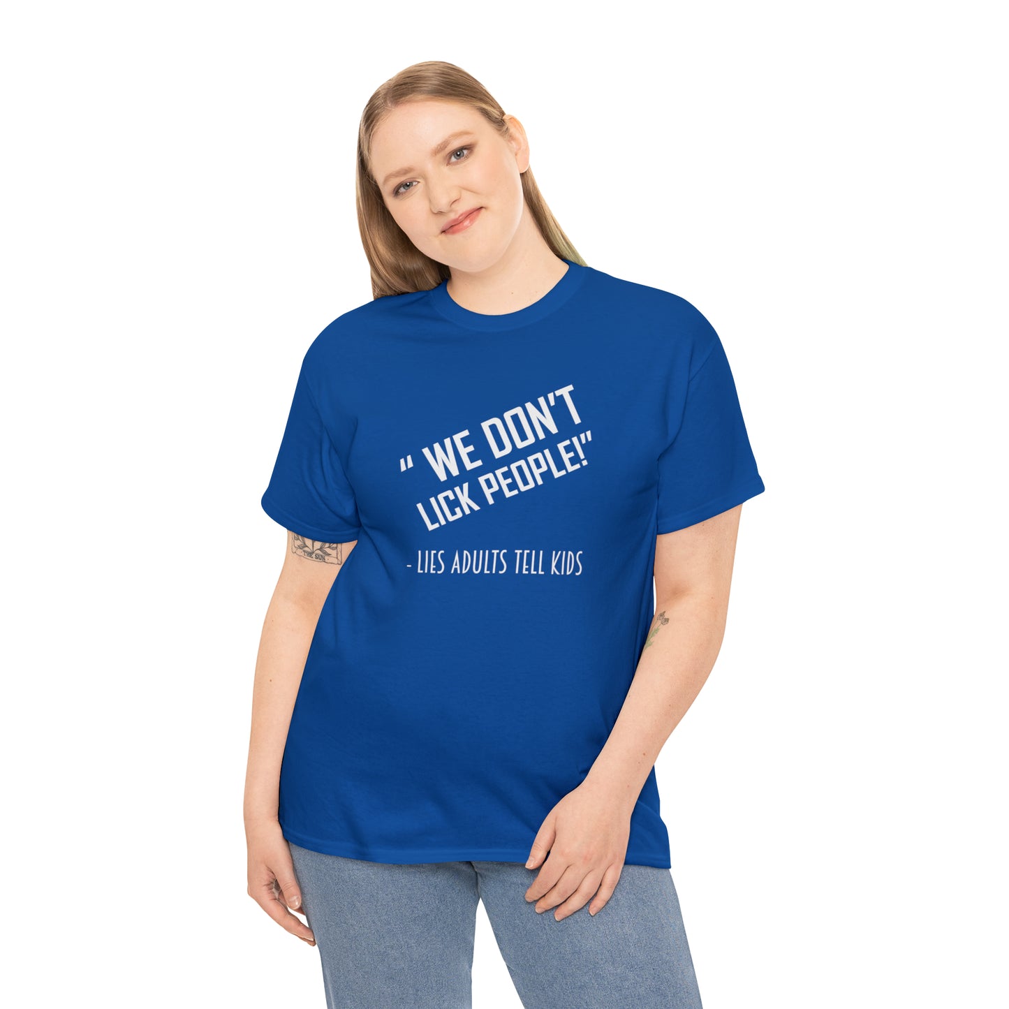 We Don't Lick People! Do We? Funny Adult T-Shirt