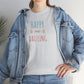 Happy and Dazzling! Cotton T-Shirt Inspirational Unisex