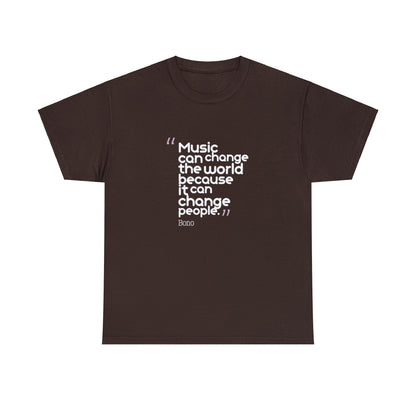 Music Can Change The World Because It Can Change People T-Shirt