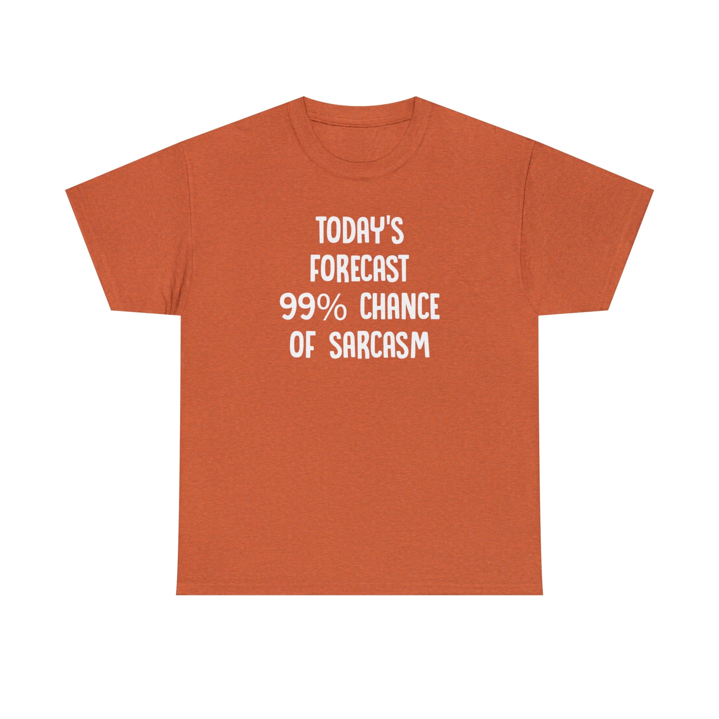 99% Chance of Sarcasm Funny T-Shirt