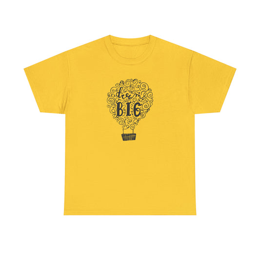 Dream Big T-Shirt