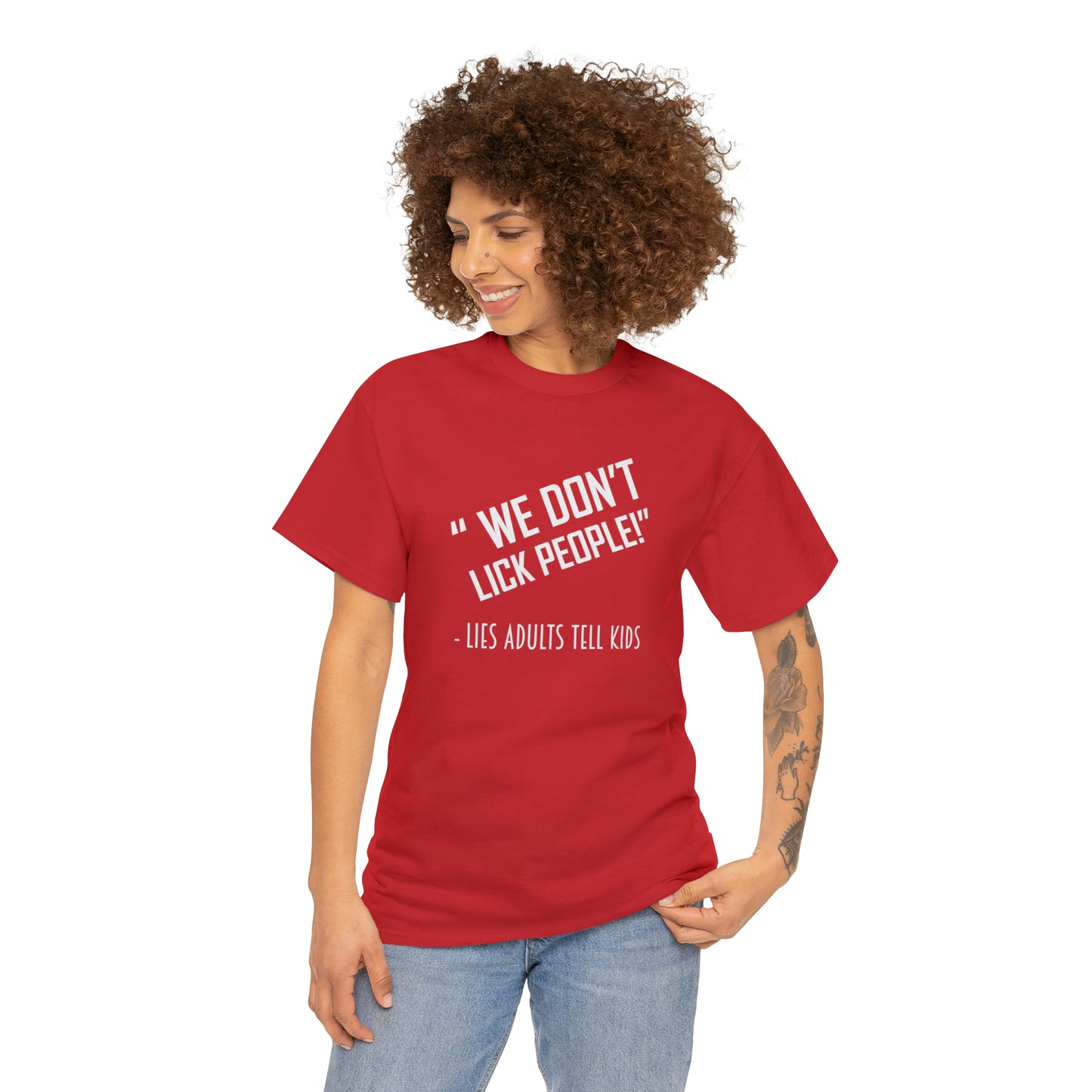 We Don't Lick People! Do We? Funny Adult T-Shirt