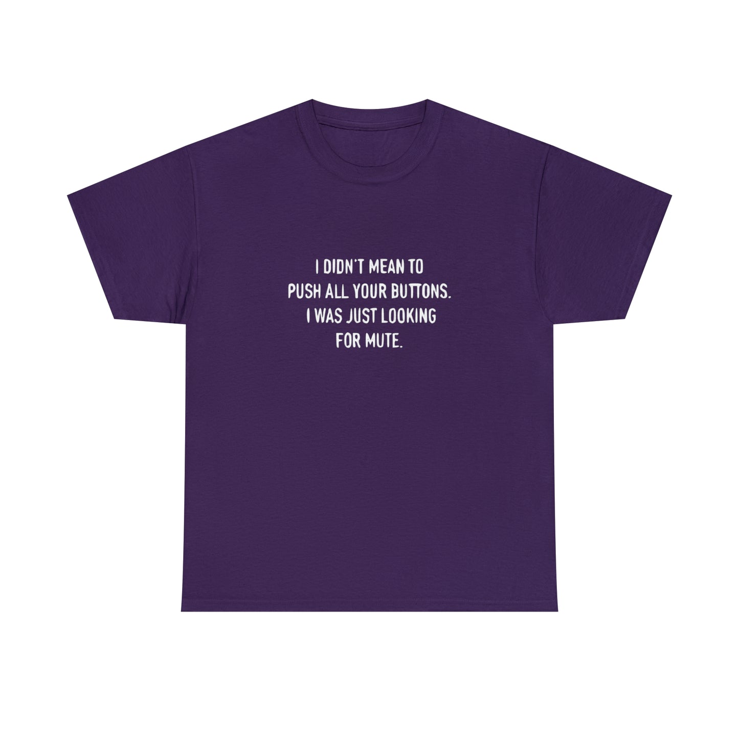 I Didn't Mean To Push Your Buttons Funny T-Shirt