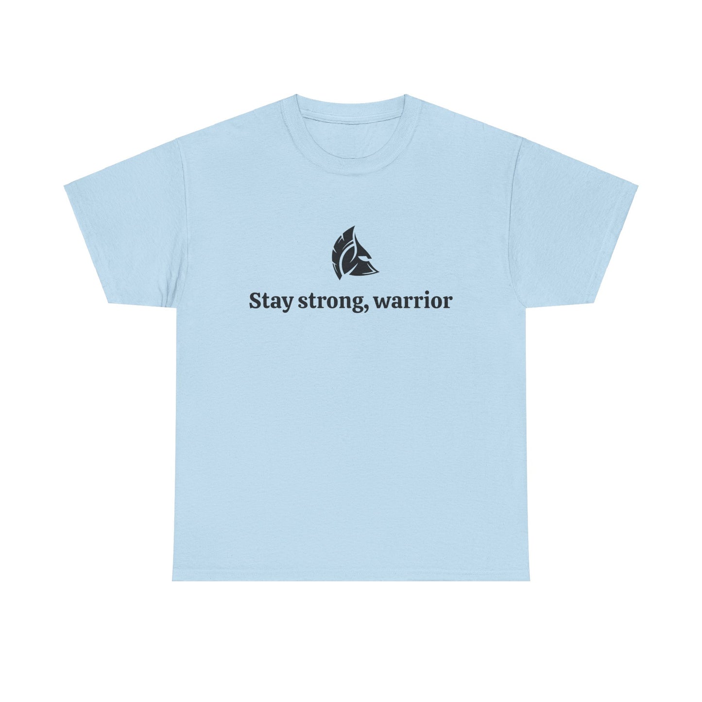 Stay Strong, Warrior Cotton T-Shirt