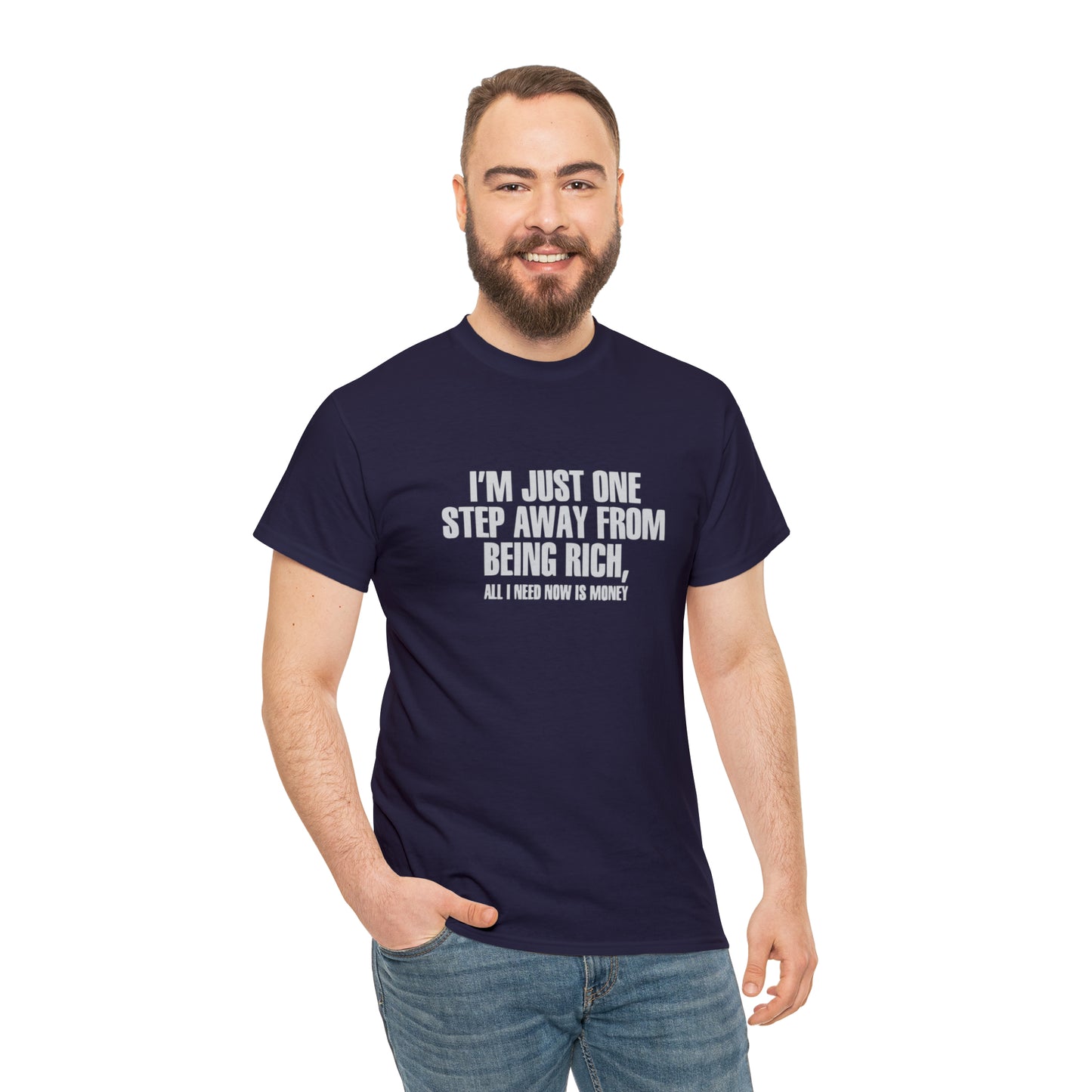 I'm Just One Step Away From Being Rich, Funny Crypto T-Shirt