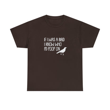 If I Was A Bird! Funny T-Shirt