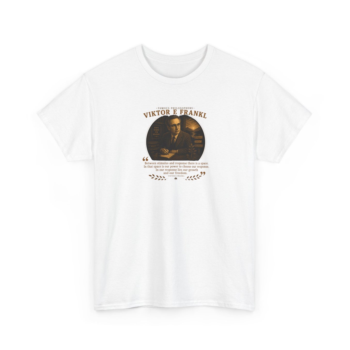 Viktor Frankl on Attitudinal Value as the Highest Form of Meaning, Philosophy Tribute T-Shirt