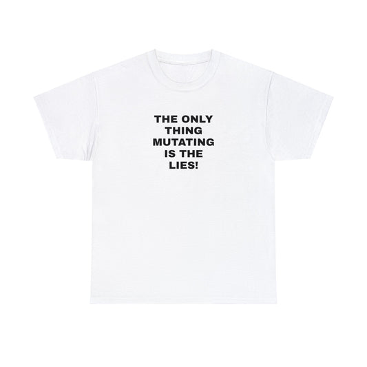 The Only Thing Mutating is the Lies, Pandemic T-Shirt