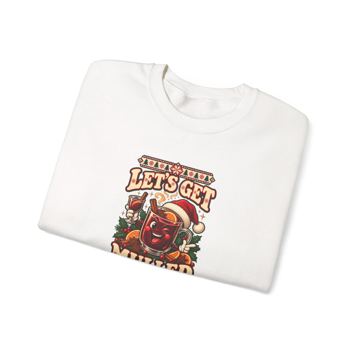 Funny Adult Christmas Jumpers: 'Let’s Get Mulled' Christmas Crewneck