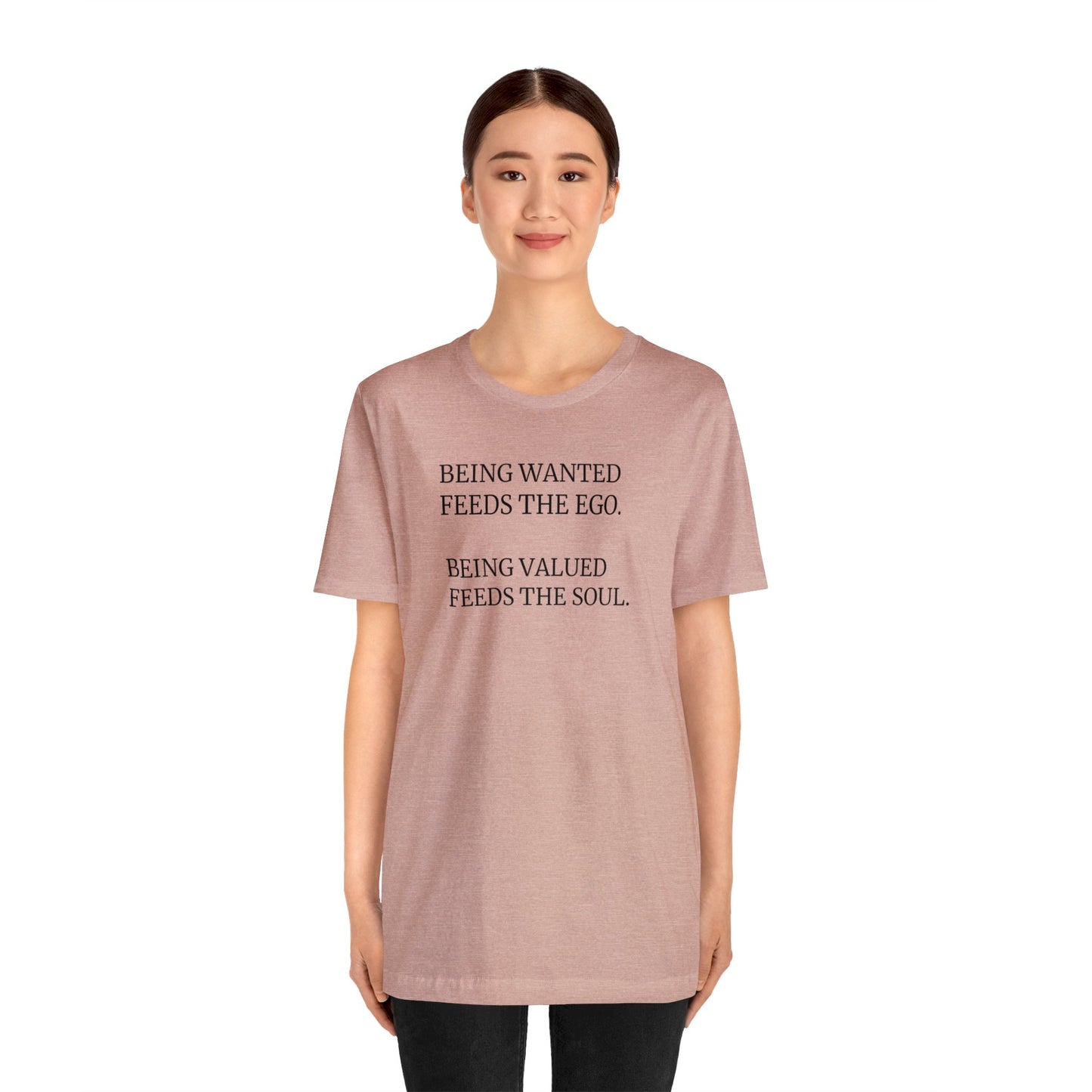 Being Valued Feeds the Soul, Soft Jersey T-Shirt