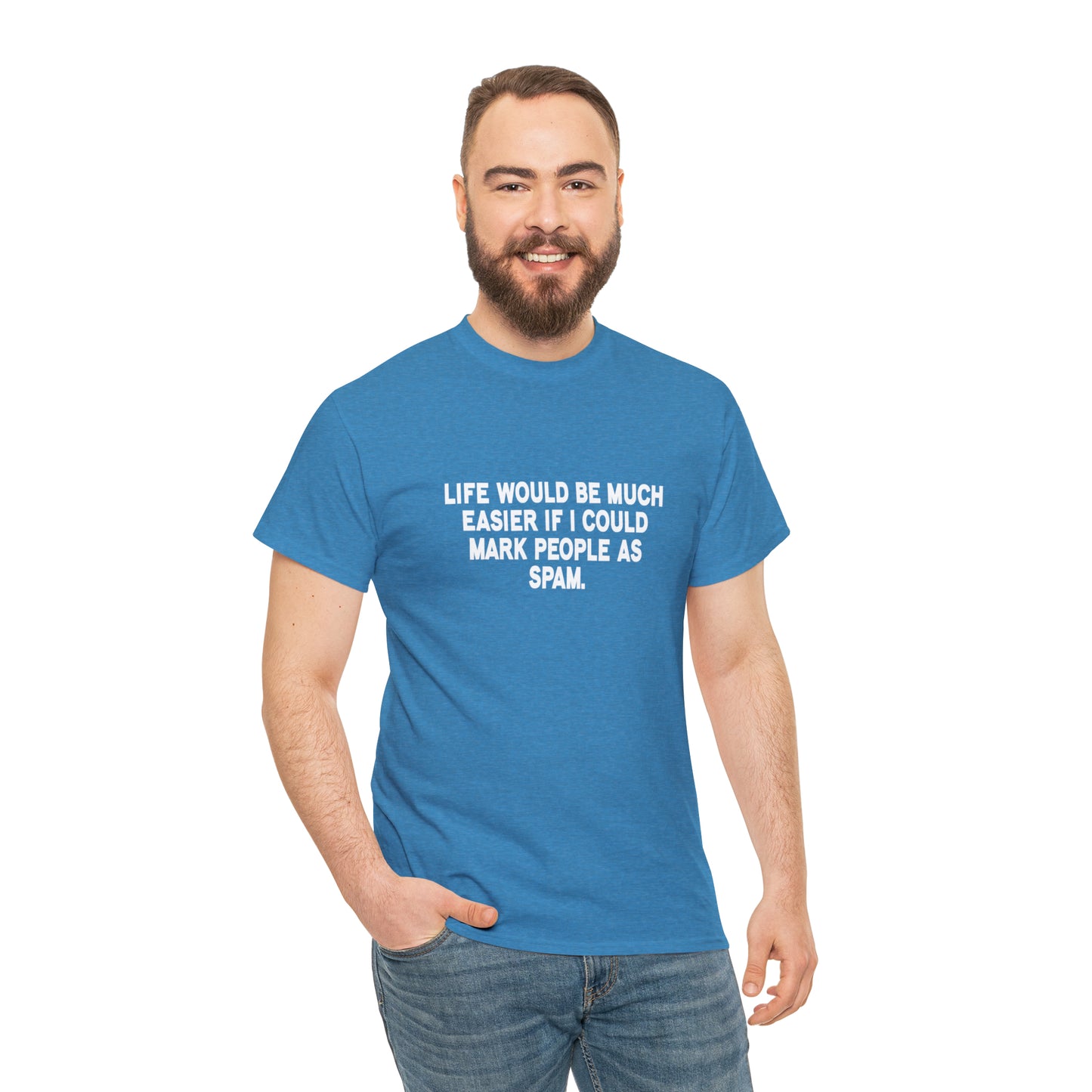 If Only I Could Mark People As Spam Funny T-Shirt