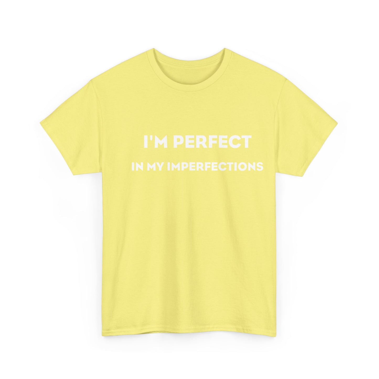 I'm Perfect In My Imperfections T-Shirt