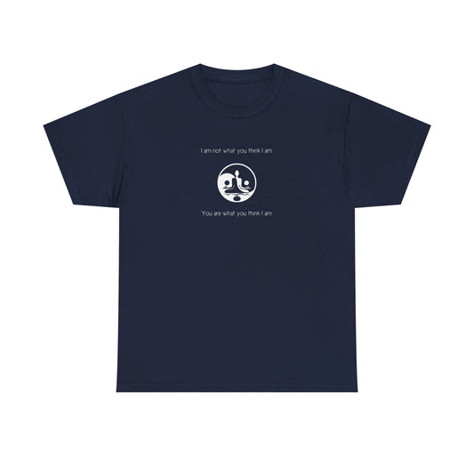 I Am Not What You Think I Am, Spiritual T-Shirt