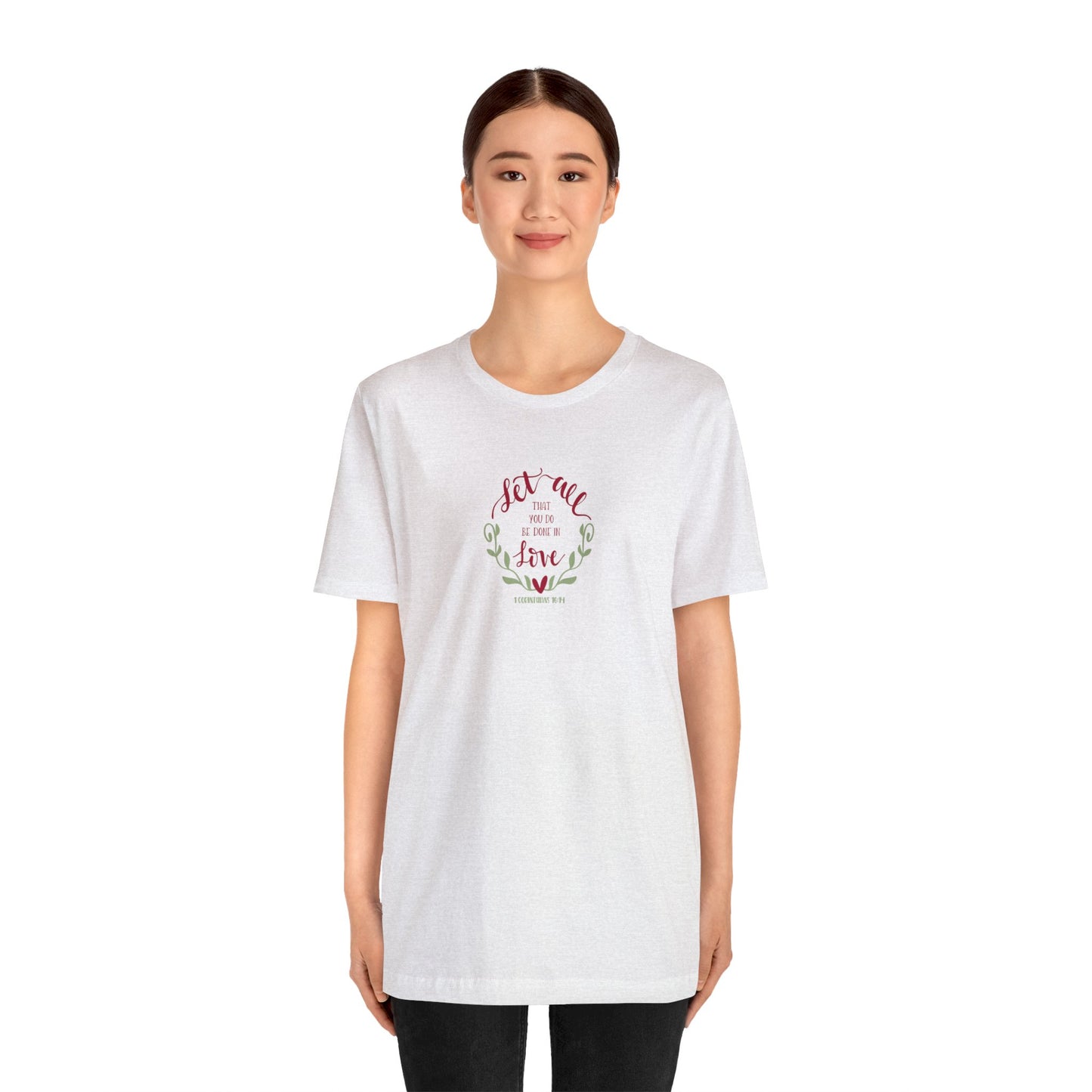 Let All That You Do Be Done in Love, Spiritual Jersey T-Shirt