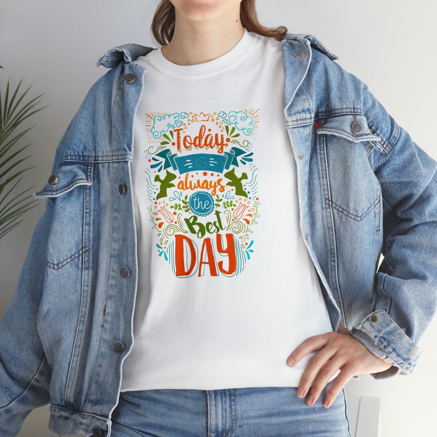 Today Is Always The Best Day! T-Shirt