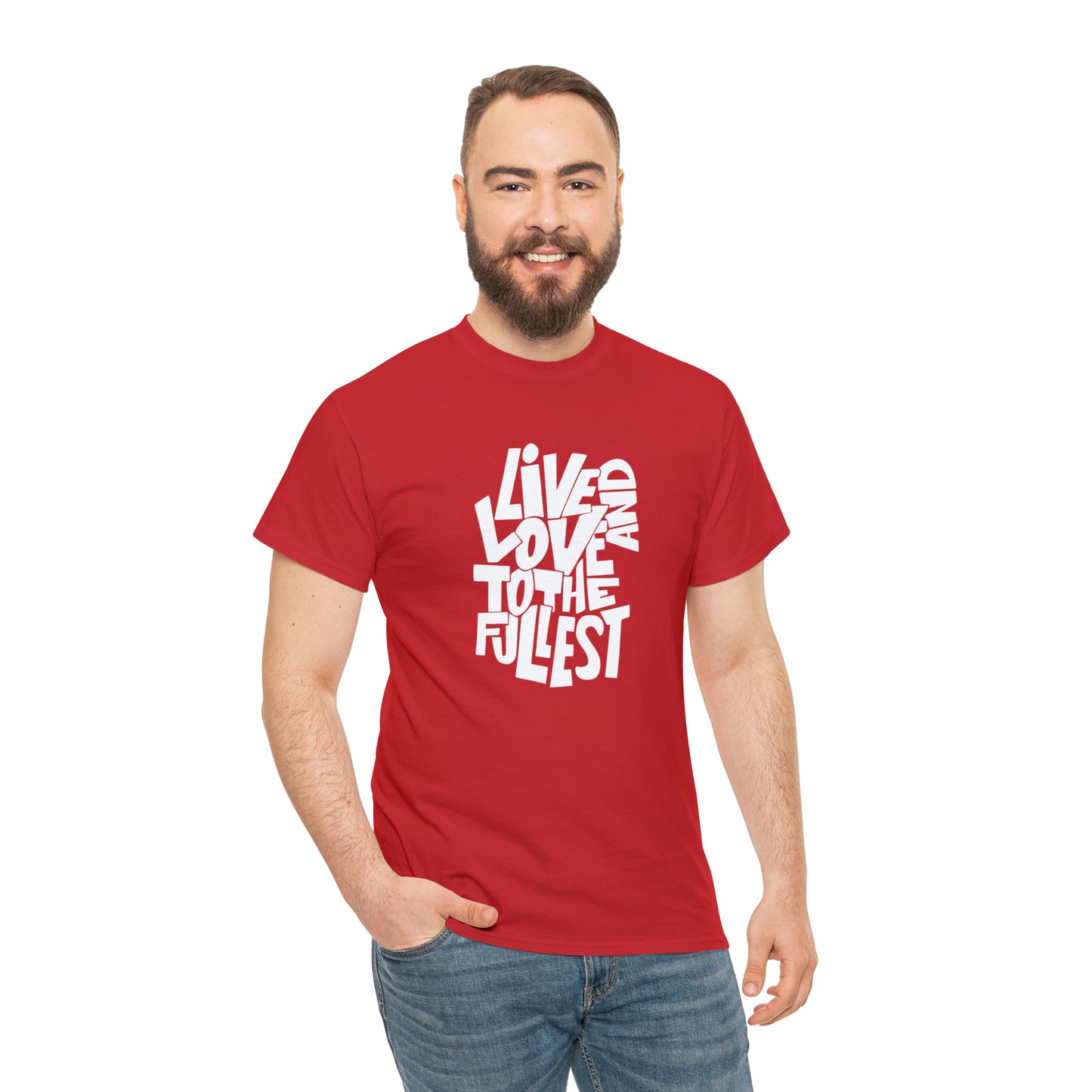 Live And Love To The Fullest T-Shirt