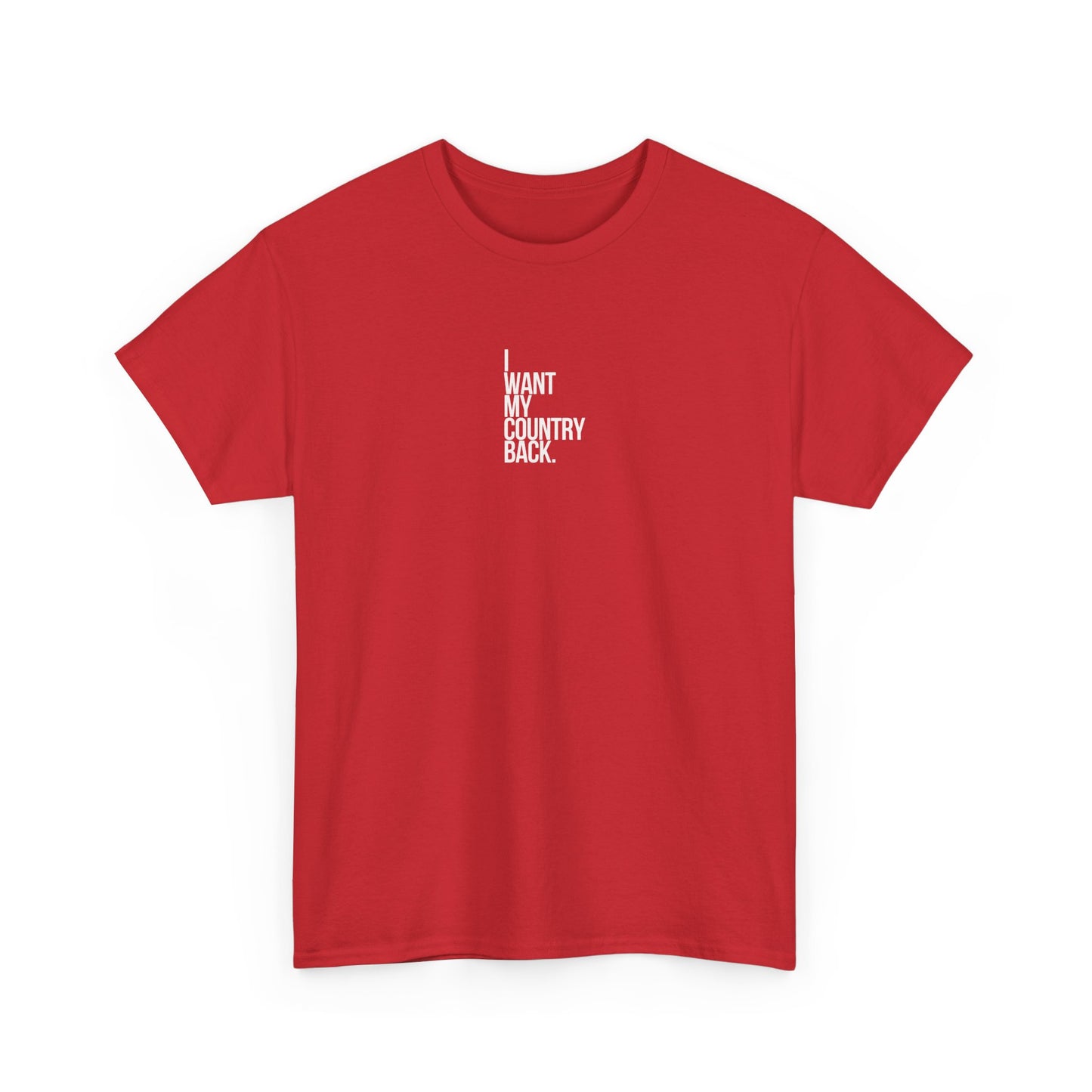 I Want My Country Back, Politics T-Shirt