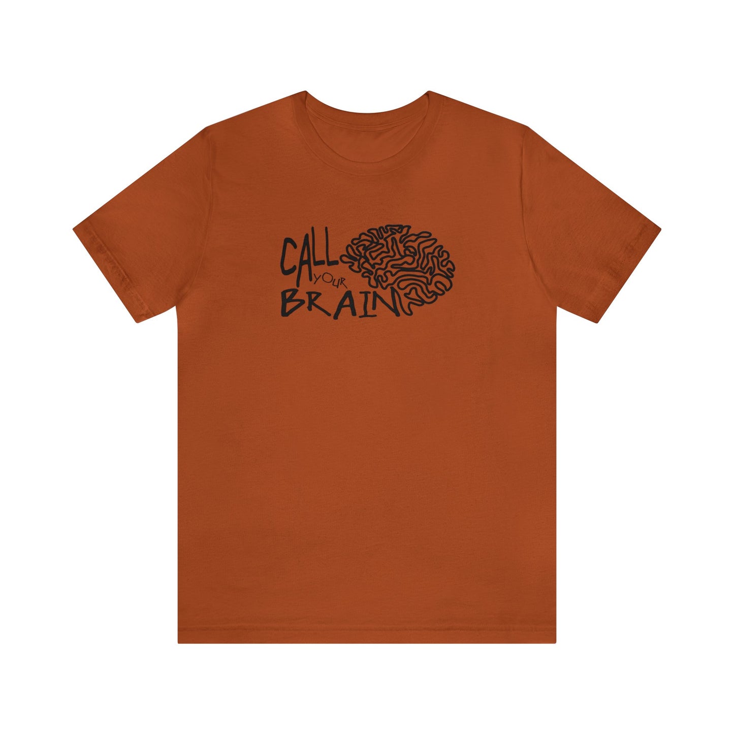 Call Your Brain! Unisex Jersey T-Shirt