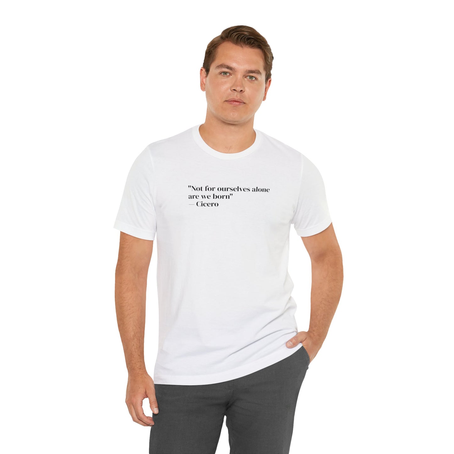 Not For Ourselves Alone Are We Born, Spiritual T-Shirt