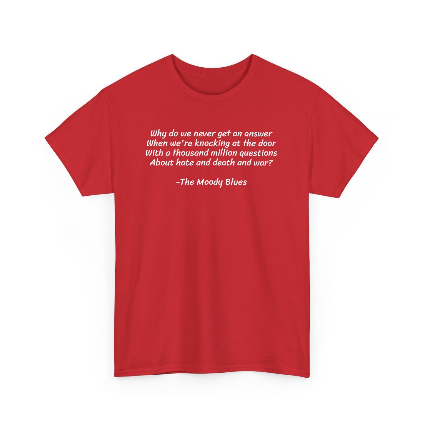 Why Do We Never Get an Answer When We Talk About Death and War? The Moody Blues, Spiritual T-Shirt