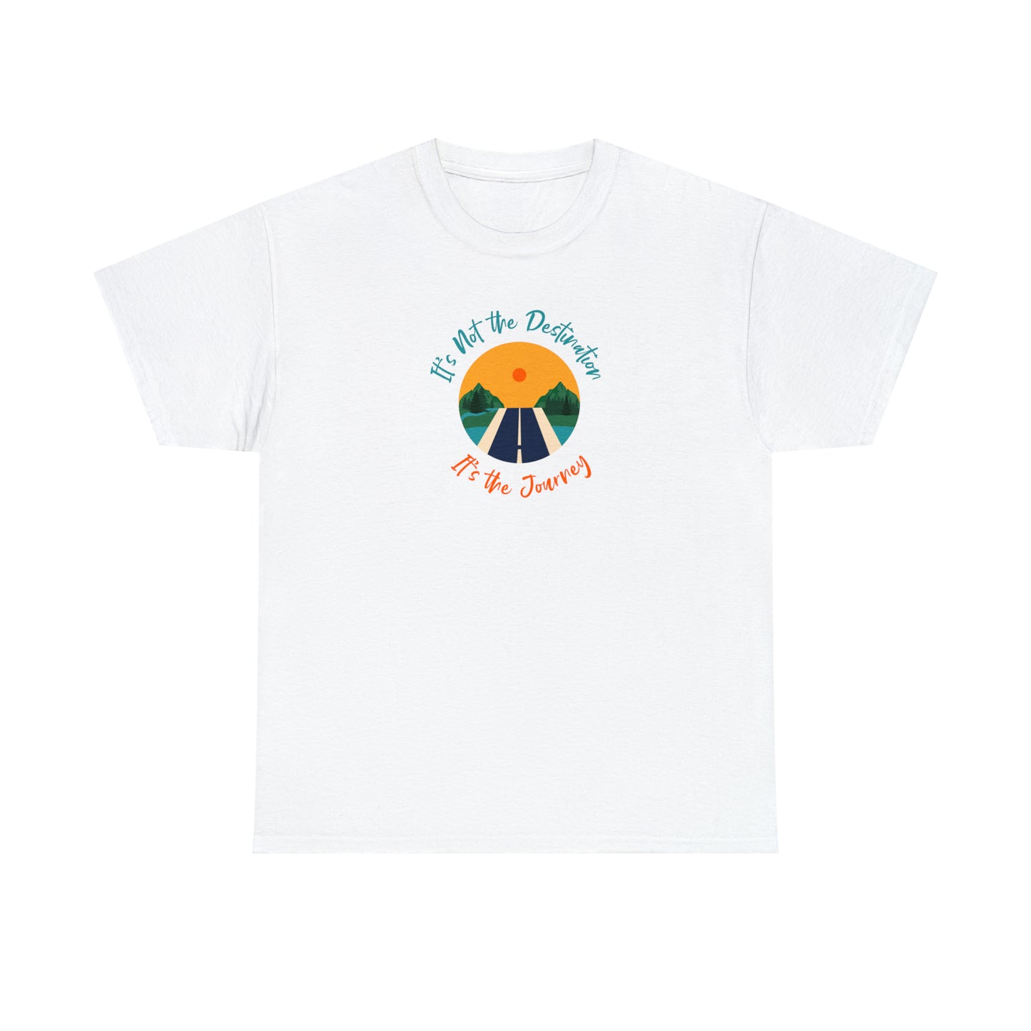 It's Not The Destination, It's The Journey, Travel T-Shirt