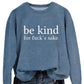 Be Kind, For F**k's Sake! Women's Sweatshirt