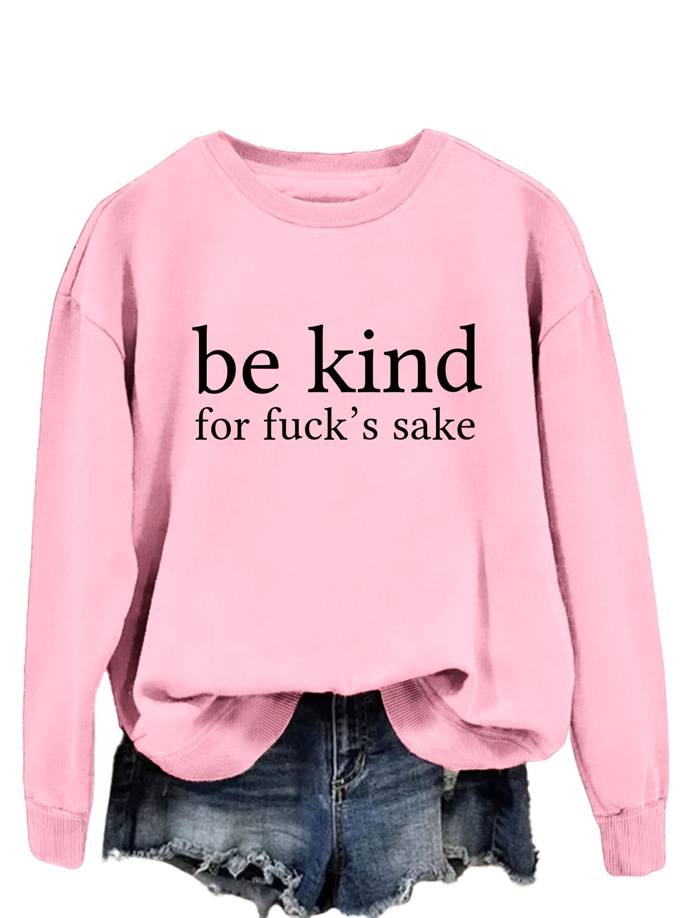 Be Kind, For F**k's Sake! Women's Sweatshirt