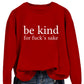 Be Kind, For F**k's Sake! Women's Sweatshirt