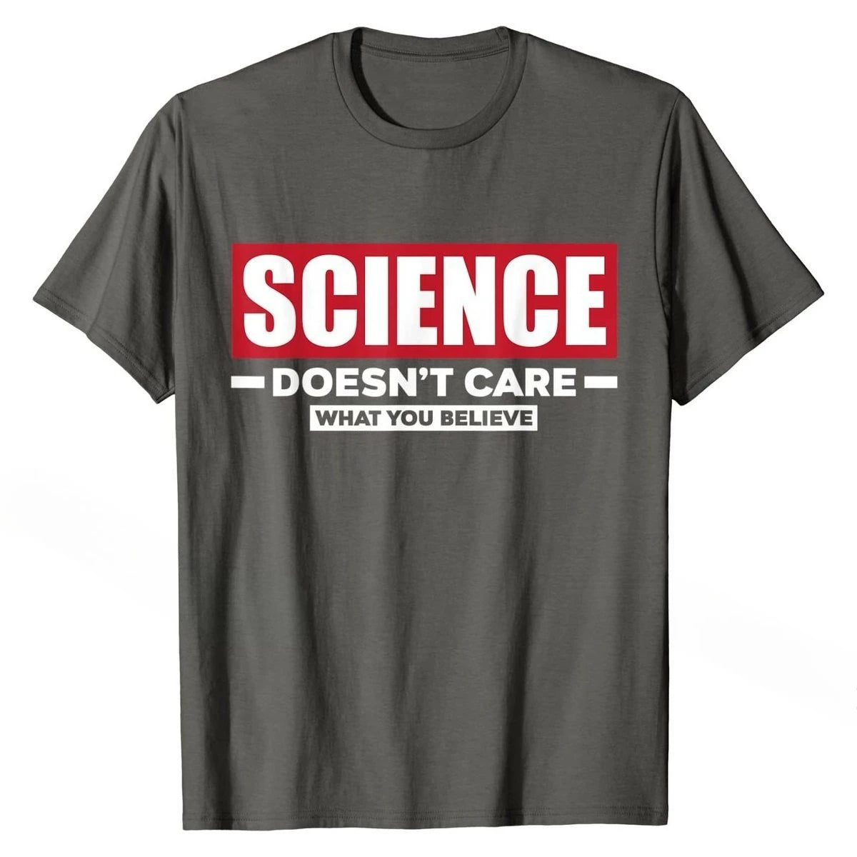 Funny 'Science Doesn't Care What You Believe' T-Shirt