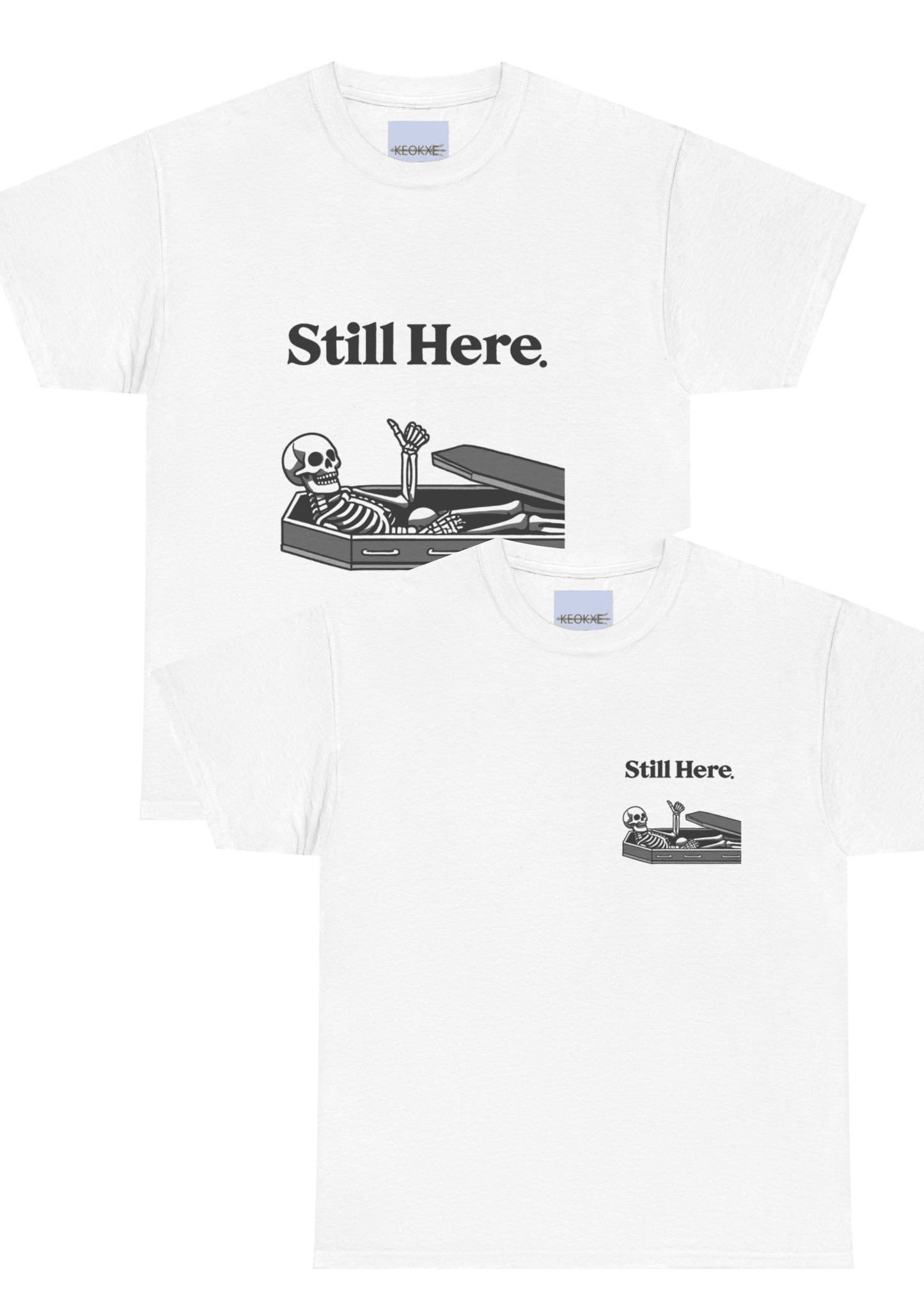 Still Here Skeleton T-Shirt