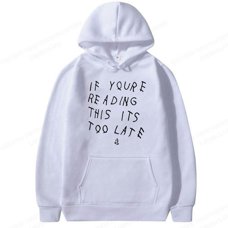 If You're Reading This It's Too Late Hoodie