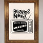 Breaking News Framed Poster
