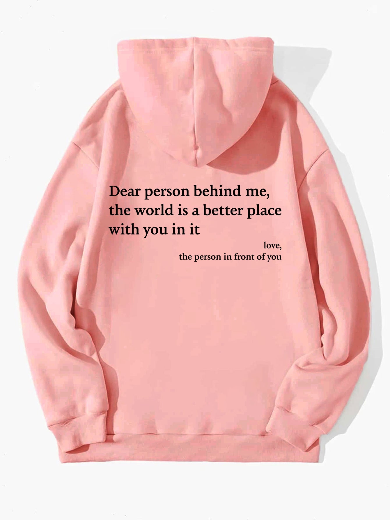 'Dear Person Behind Me, You Make The World a Better Place' Hoodie Sweatshirt