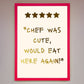 Chef Was Cute, Foil Print