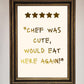 Chef Was Cute, Foil Print