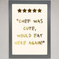 Chef Was Cute, Foil Print
