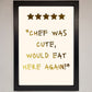 Chef Was Cute, Foil Print