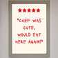 Chef Was Cute, Framed Wall Art
