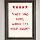 Chef Was Cute, Framed Wall Art