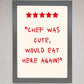 Chef Was Cute, Framed Wall Art