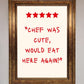 Chef Was Cute, Framed Wall Art