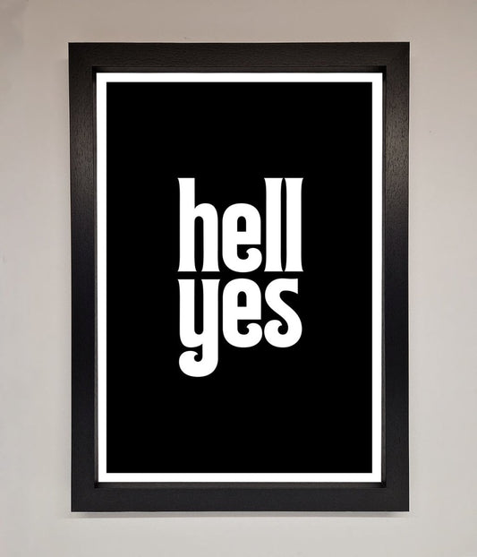 Hell Yes! Framed Print