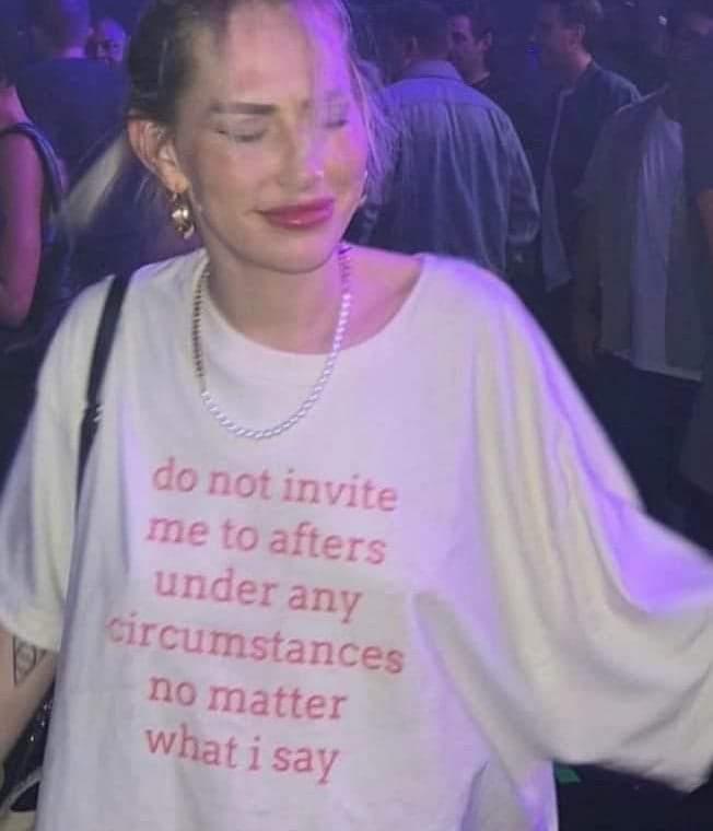 Do Not Invite Me To Afters Under Any Circumstances, Funny T-Shirt