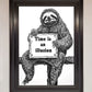Time is an Illusion Sloth Black Framed Poster